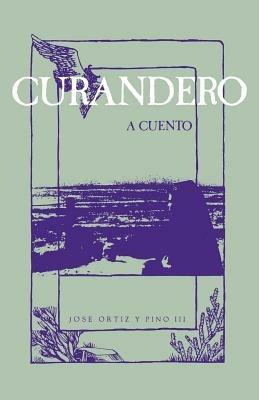 Curandero, A Cuento - Jose Ortiz Y Pino - cover