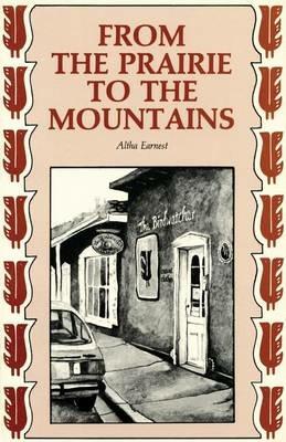 From the Prairie to the Mountains: A Memoir - Altha Earnest - cover