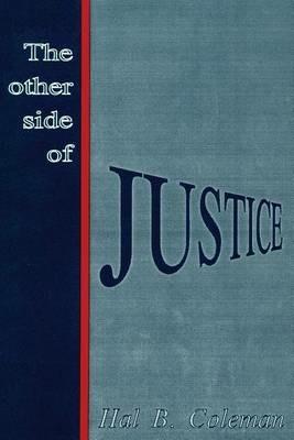 The Other Side of Justice: A Murder Mystery - Hal B Coleman - cover