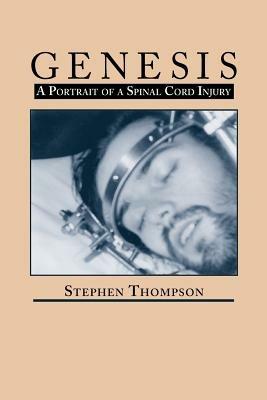 Genesis: A Portrait of Spinal Cord Injury - Stephen Thompson - cover