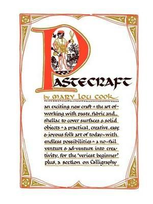 Pastecraft: The Simple Art of Decorating Surfaces and Objects - Mary Lou Cook - cover