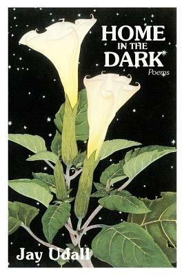 Home in the Dark: Poems - Jay Udall - cover