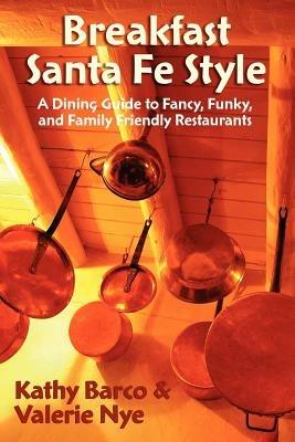 Breakfast Santa Fe Style - Kathy Barco,Valerie Nye - cover