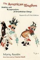 The American Rhythm: Studies and Reexpressions of Amerindian Songs; Facsimile of 1930 edition - Mary Austin - cover