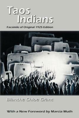 Taos Indians: Facsimile of original 1925 edition - Blanche C Grant - cover