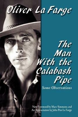 The Man with the Calabash Pipe - Oliver La Farge - cover
