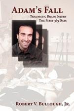 Adam's Fall: Traumatic Brain Injury, The First 365 Days