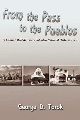 From the Pass to the Pueblos - George D Torok - cover
