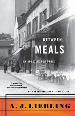 Between Meals: An Appetite for Paris