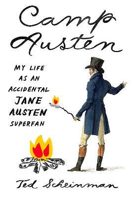 Camp Austen: My Life as an Accidental Jane Austen Superfan - Ted Scheinman - cover