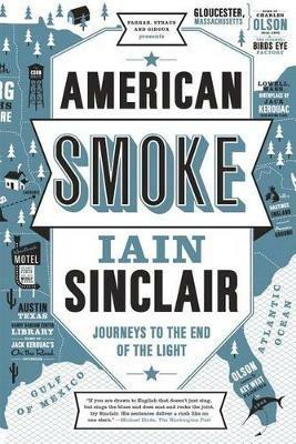 American Smoke: Journeys to the End of the Light - Iain Sinclair - cover