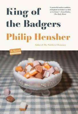 King of the Badgers - Philip Hensher - cover