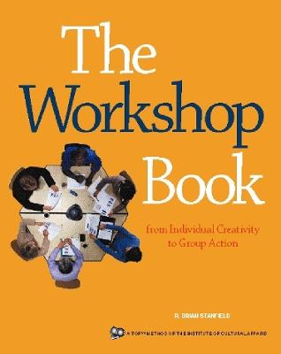 The Workshop Book: From Individual Creativity to Group Action - The Institute for Cultural Affairs - cover
