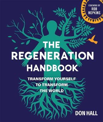 The Regeneration Handbook: Transform Yourself to Transform the World - Don Hall - cover