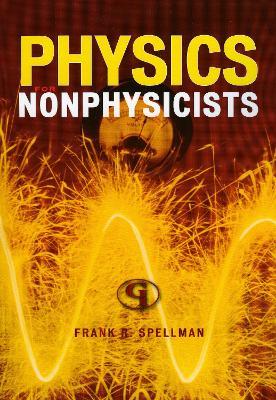 Physics for Nonphysicists - Frank R. Spellman - cover