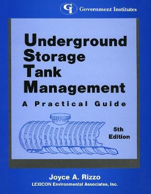 Underground Storage Tank Management: A Practical Guide - Joyce A. Rizzo - cover