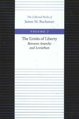 Limits of Liberty -- Between Anarchy & Leviathan - James Buchanan - cover