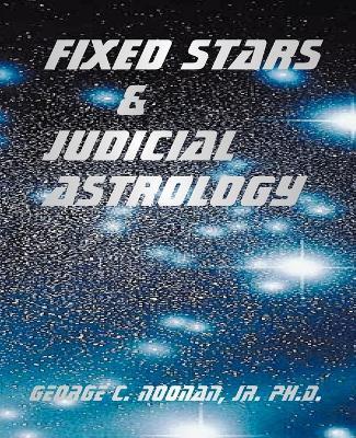 Fixed Stars and Judicial Astrology - George C. Noonan - cover
