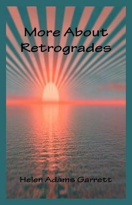 More About Retrogrades - Helen Adams Garrett - cover