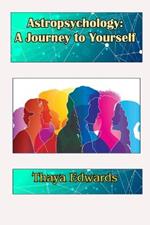 Astropsychology: A Journey to Yourself