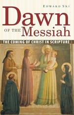 Dawn of the Messiah: The Coming of Christ in Scripture