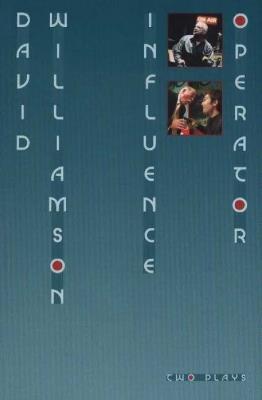 Influence and Operator: Two plays - David Williamson - cover
