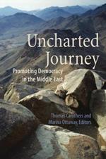 Uncharted Journey: Promoting Democracy in the Middle East