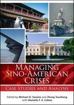 Managing Sino-American Crises: Case Studies and Analysis