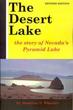 The Desert Lake: The Story of Nevada's Pyramid Lake
