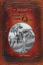 Ann Bassett - Colorado's Cattle Queen