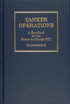 Tanker Operations: A Handbook for the Person-in-Charge - Mark Huber - cover