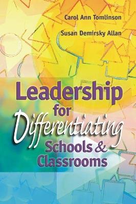 Leadership for Differentiating Schools and Classrooms - Carol Ann Tomlinson,Susan Demirsky Allan - cover