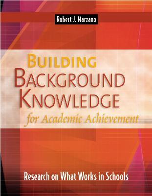 Building Background Knowledge for Academic Achievement: Research on What Works in Schools - Robert J. Marzano - cover