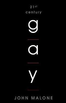 21st Century Gay - John Malone - cover