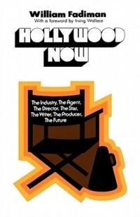 Hollywood Now - William Fadiman - cover