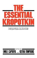 The Essential Kropotkin the Essential Kropotkin
