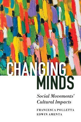 Changing Minds: Social Movements' Cultural Impacts - Francesca Polletta - cover
