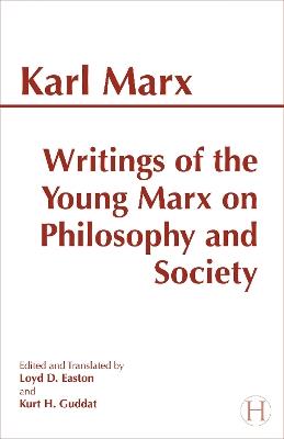 Writings of the Young Marx on Philosophy and Society - Karl Marx - cover