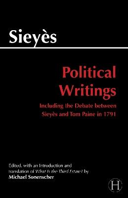 Sieyes: Political Writings: Including the Debate Between Sieyes and Tom Paine in 1791 - Emmanuel Sieyes - cover