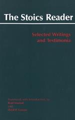The Stoics Reader: Selected Writings and Testimonia