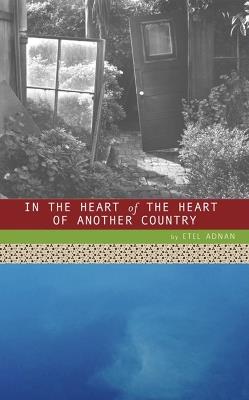 In the Heart of the Heart of Another Country - Etel Adnan - cover