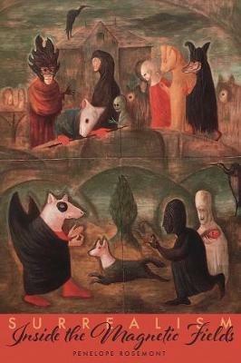 Surrealism: Inside the Magnetic Fields - Penelope Rosemont - cover