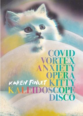 COVID Vortex Anxiety Opera Kitty Kaleidoscope Disco - Karen Finley - cover