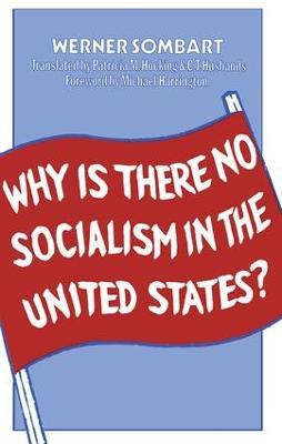 Why is There No Socialism In the United States - Werner Sombart - cover