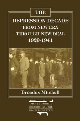 The Depression Decade: From New Era Through New Deal, 1929-41: From New Era Through New Deal, 1929-41 - Broadus Mitchell - cover