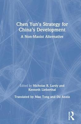 Chen Yun's Strategy for China's Development - Nicholas R. Lardy,Kenneth Lieberthal,Dong Chen - cover