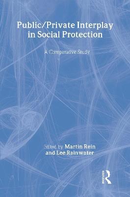 Public/Private Interplay in Social Protection - Martin Rein,Lee Rainwater - cover
