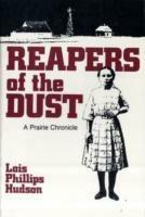 Reapers of the Dust: A Prairie Chronicle - Lois Phillips Hudson - cover