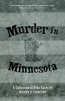 Murder in Minnesota: A Collection of True Cases - Walter N. Trenerry - cover