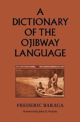 A Dictionary of the Ojibway Language - Frederic Baraga - cover